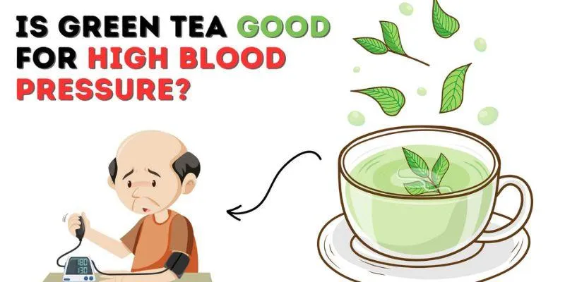 Green tea for blood
pressure